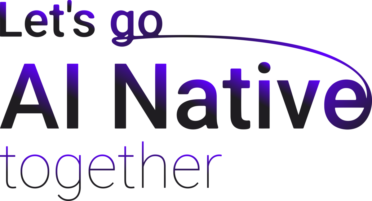 Let's go AI Native together